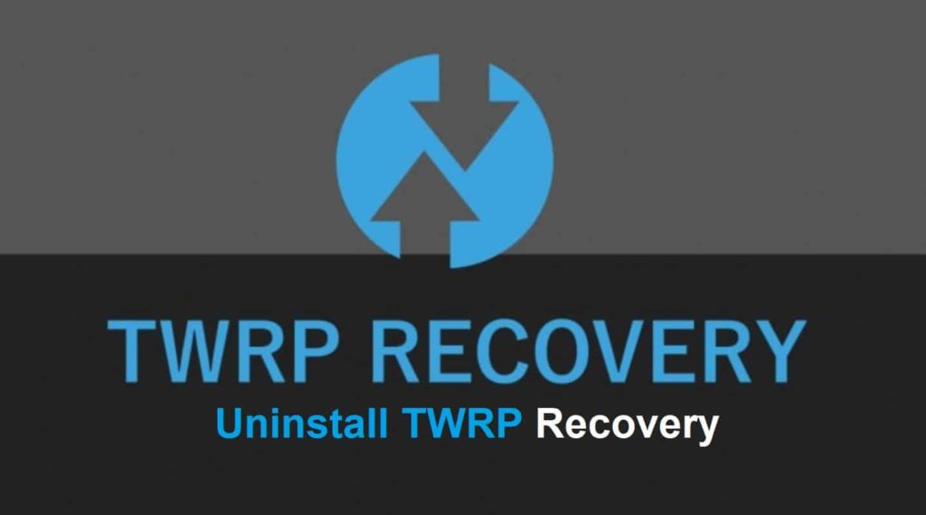 How-To-Uninstall-TWRP-Recovery-1024x569-1